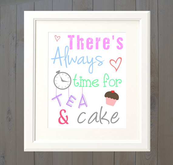 There's Always Time For Tea & Cake Digital Download Poster